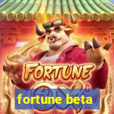 fortune beta